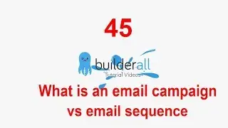 Builderall Tutorial 45 - What is an email campaign vs email sequence