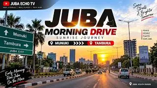 Morning drive Juba City