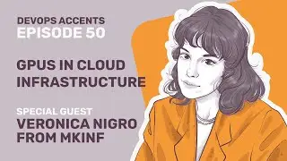 GPUs in Cloud Infrastructure with Veronica Nigro from mkinf | DA #50