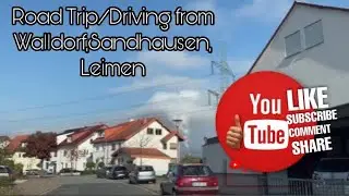 Road Trip/Driving from Walldorf,Sandhausen,Sant Ilge/Leimen/2021