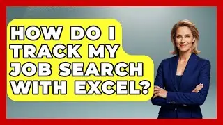 How Do I Track My Job Search With Excel? - Job Success Network