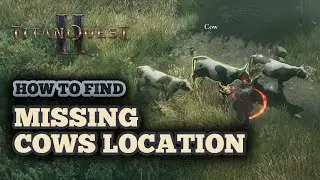 How to Find Missing Cows in Titan Quest 2