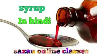 syrup notes  storage.method of preperation typrs.examples of syrup