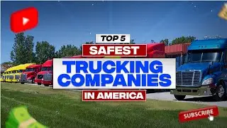 Top 5 Safest Trucking Companies in America