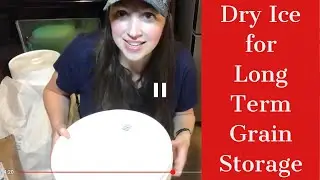 Using DRY ICE to help preserve your GRAINS.