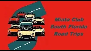 Miata Club South Florida Road Trips