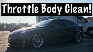 Throttle Body Cleaning! | Lexus IS250