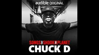 Songs That Shook the Planet by Chuck D