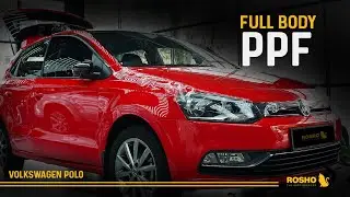 POLO FULL BODY PPF (Paint Protection Film) DETAILED INSTALLATION PROCESS| ROSHO THE AUTO DETAILER