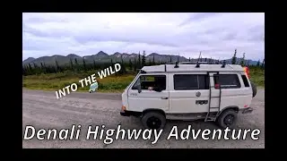 Into the Wild with My Vanagon | Cantwell &rarr; Denali Highway &rarr; Alpine Creek Lodge