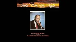 *Audio*Oh Give Thanks: Rev. Charles H. Nicks Jr.& The St. James Baptist Church Adult Choir