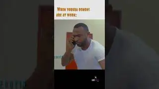 When a Yoruba Demon is in the office