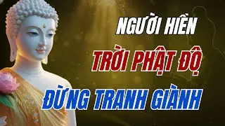 Đừng Cố Tranh Hơn Thua Kẻo Họa V&agrave;o Th&acirc;n!  Lời Phật Dạy Về Nh&acirc;n Quả Trả Xong Nghiệp, Đời Sang Trang