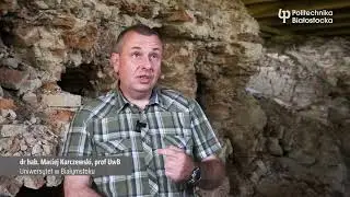 Politechnika Białostocka z innymi uczelniami ratuje katakumby w Supraślu