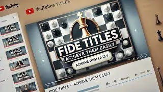 FIDE Titles &ndash; Achieve Them Easily l All Requirements for Title and How to Achieve Them