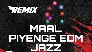 MAAL PIYENGE || EDM JAZZ REMIX  || DJ MAYANK EXCLUSIVE || 2023 NEW SONG ||
