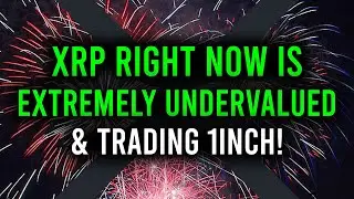 XRP IS STILL EXTREMELY UNDERVALUED & EXTREME PROFIT TRADING 1INCH!