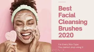 The 5 Best Facial Cleansing Brushes For Every Skin Type 2020