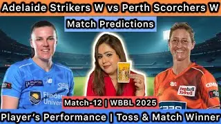 Adelaide Strikers Women vs Perth Scorchers Women Match Predictions | Match-12 | WBBL 2025