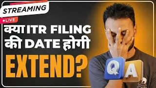 क्या ITR की due date होगी EXTEND  | Income Tax QnA Session