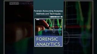 Forensic Accounting Analytics: Methods and Techniques