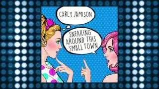 Sneaking Audio This Small Town [OFFICIAL AUDIO] Carly Jamison