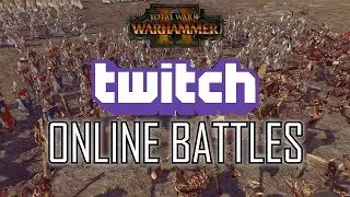 TWITCH ONLINE BATTLES! - Total War: Warhammer 2