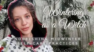 A WITCH'S WINTER | WINTERING WITH SELF-CARE & SHADOW WORK PRACTICES + REFLECTIONS AHEAD OF NEW YEAR