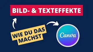 Coole Bild- & Texteffekte in Canva erstellen