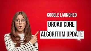 Google Launched Broad Core Algorithm Update in May 2022 - Broad Core Algorithm Update
