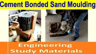 Cement Bonded Sand Moulding Process | PPT | Casting Process | ENGINEERING STUDY MATERIALS