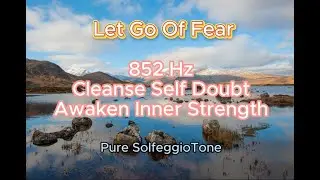 852Hz/ Let Go Of Fear/ Cleanse Self Doubt/Awaken Inner Strength #meditation #energy #relaxing #asmr