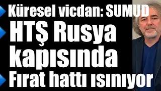 K&uuml;resel vicdan: #SUMUD&hellip; #HTŞ, Rusya kapısında&hellip; Fırat hattı yeniden ısınıyor&hellip; 