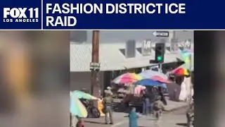 ICE raids continue to heighten fear in LA's Fashion District