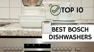 Top 10 | Best Bosch Dishwashers 2020