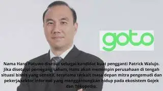 Patrick Walujo Mundur, Isu Merger GOTO&ndash;Grab Menguat: Apa Dampaknya ke Nasib Pekerja?