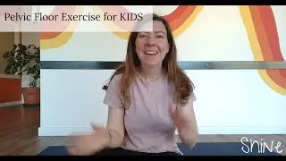 Pelvic Floor Exercise for KIDS
