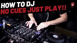 How to DJ - Beginners Guide - No Cue Points
