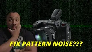 Fix Pattern Noise | Is it really a problem on the BMCC6K?