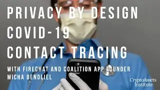 Privacy By Design COVID-19 Contact Tracing with Coalition App's Micha Benoliel