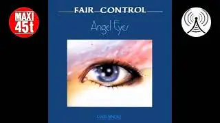 Fair Control - Angel eyes (Maxi single - 1985)