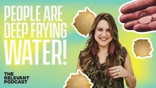 People Are Deep Frying...Water?