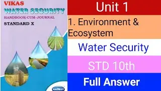 Class 10 | Vikas Water Security | Unit One | 1. Environment & Ecosystem | Workbook Notes