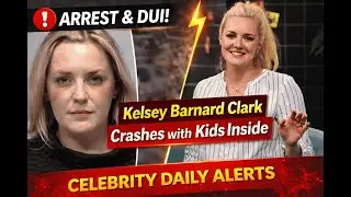 Kelsey Barnard Clark Arrested for DUI After Crashing Car with Kids Inside | Celebrity Daily Alerts