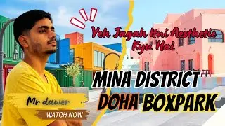 Yeh Jagah Itni Aesthetic Kyu Hai?  | Mina District & Boxpark vlog | Mr Dawer