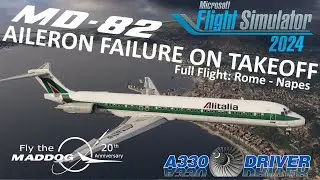 AILERON FAILURE ON TAKEOFF | MD-82 Rome - Naples Full Flight | Real Airline Pilot