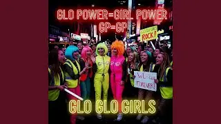 Glo Power=Girl Power Gp=Gp