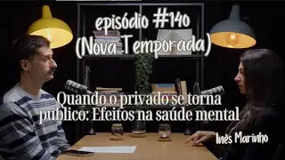 Quando o privado se torna público: Efeitos na saúde mental | STM #140  (NOVA TEMPORADA)