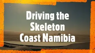 Driving the Upper Skeleton Coast of Namibia