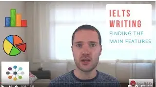 IELTS Writing: Finding the main features in Part 1